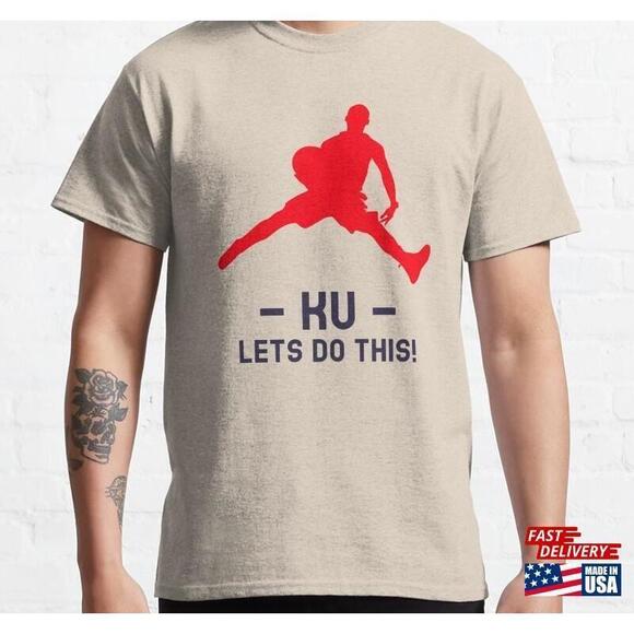 Other - Ku Lets Do This Classic Tshirt Unisex